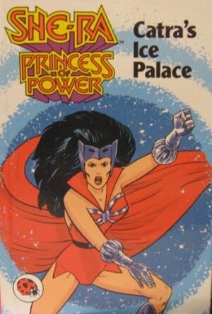Catra's Ice Palace (She-Ra, Princess of Power) by John Grant
