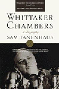 Whittaker Chambers: A Biography by Sam Tanenhaus