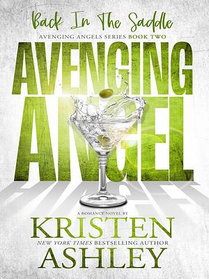 Avenging Angels: Back in the Saddle by Kristen Ashley