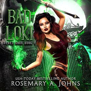 Bad Loki by Rosemary A. Johns