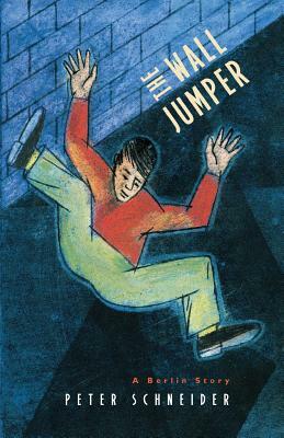The Wall Jumper: A Berlin Story by Peter Schneider