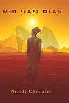 Who Fears Death by Nnedi Okorafor