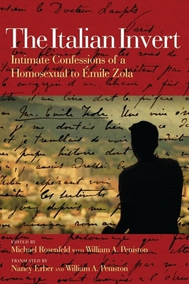 The Italian Invert: Intimate Confessions of a Homosexual to Émile Zola by 