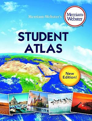 Merriam-Webster's Student Atlas by Merriam-Webster