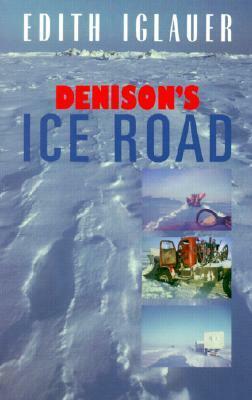 Denison's Ice Road by Edith Iglauer