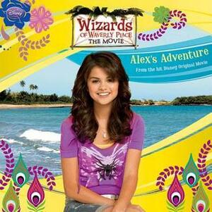 Wizards of Waverly Place: The Movie: Alex's Adventure by Megan E. Bryant