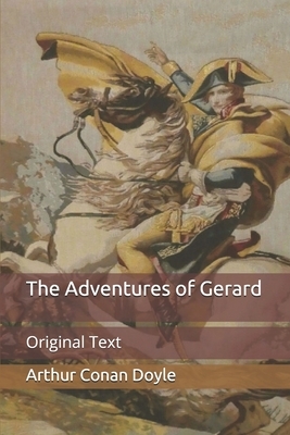 The Adventures of Gerard: Original Text by Arthur Conan Doyle