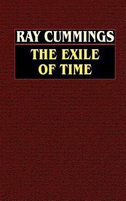 The Exile of Time by Ray Cummings