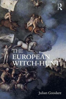 Witch-Hunt in European Society: 1450 - 1750 by Julian Goodare