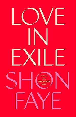 Love in Exile by Shon Faye