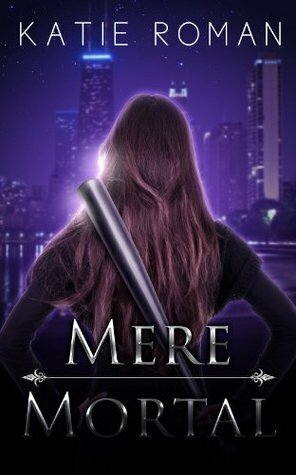 Mere Mortal by Katie Roman