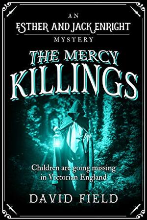 The Mercy Killings by David Field