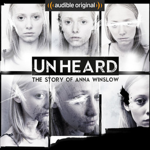 Unheard: The Story of Anna Winslow by Anthony Del Col