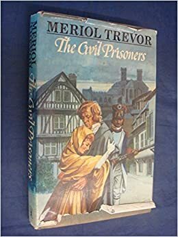 The Civil Prisoners by Meriol Trevor