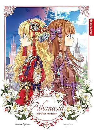 Athanasia - Plötzlich Prinzessin, Band 04 by Plutus, Spoon