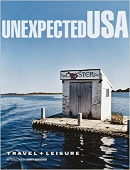 Travel & Leisure: Unexpected USA by Travel and Leisure Magazine