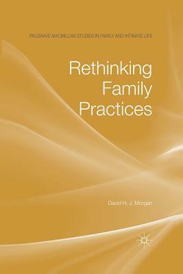 Rethinking Family Practices by D. Morgan