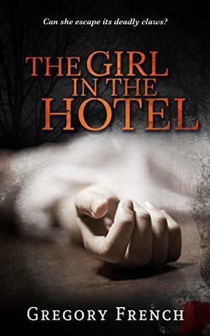 The Girl in the Hotel by Gregory French, Greg Jolley
