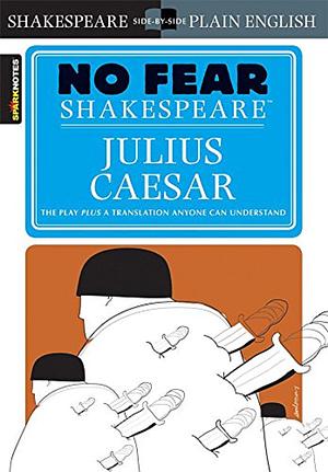 Julius Caesar (No Fear Shakespeare) by SparkNotes, SparkNotes by SparkNotes