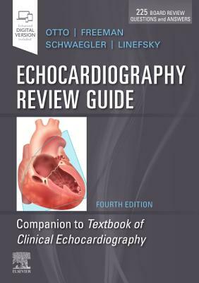 Echocardiography Review Guide: Companion to the Textbook of Clinical Echocardiography by Rebecca Gibbons Schwaegler, Catherine M. Otto, Rosario V. Freeman