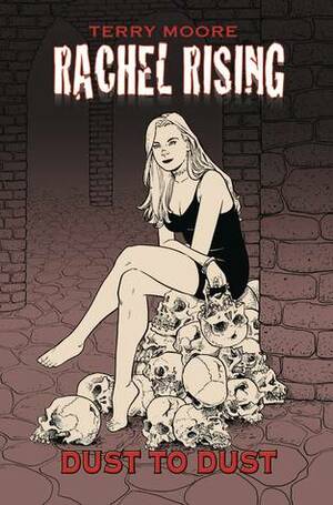 Rachel Rising, Volume 7: Dust to Dust by Terry Moore