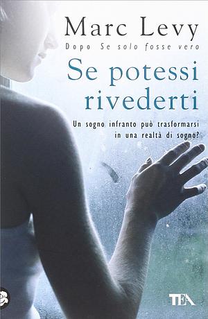 Se potessi rivederti by Marc Levy