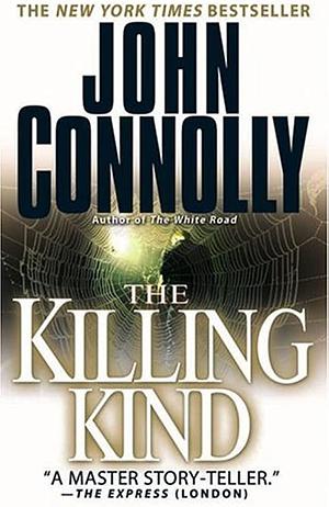 The Killing Kind: A Charlie Parker Thriller by John Connolly