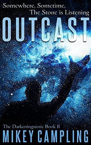 Outcast: A Time-Slip Adventure by Sophie B. Thomas, Michael-Israel Jarvis, Michael Campling, Michael Campling
