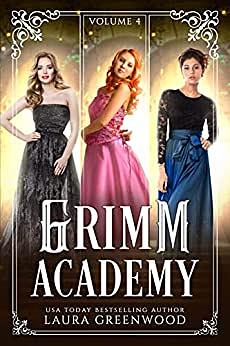 Grimm Academy Vol 4 by Laura Greenwood