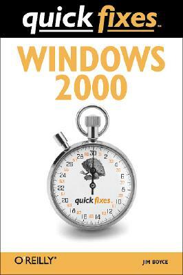 Quick Fixes Windows 2000 by Jim Boyce