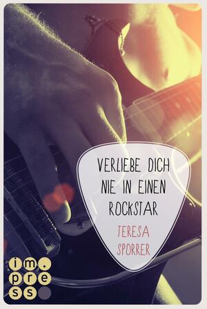 Verliebe dich nie in einen Rockstar (Lost in Stereo #1) by Teresa Sporrer