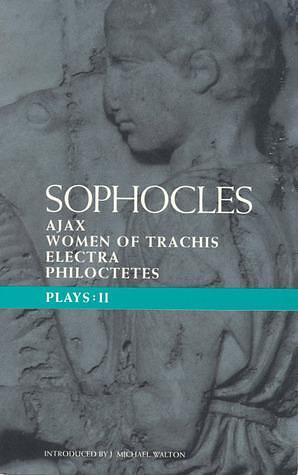 Sophocles Plays: 2: Ajax, Women of Trachis, Electra, Philoctetes by Kenneth McLeish, Sophocles, Sophocles
