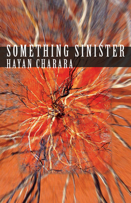 Something Sinister by Hayan Charara
