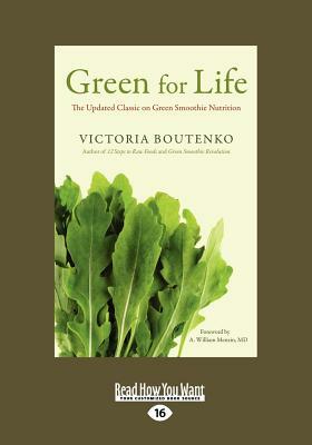 Green for Life: The Updated Classic on Green Smoothie Nutrition (Large Print 16pt) by Victoria Boutenko