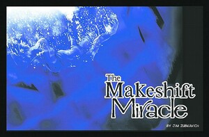 Makeshift Miracle by Jim Zubkavich