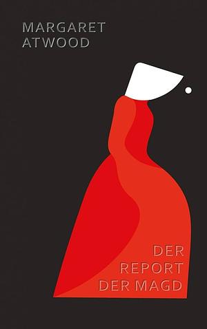 Der Report der Magd by Margaret Atwood