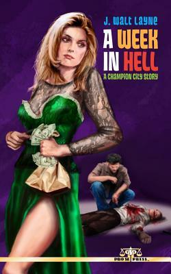 A Week In Hell by J. Walt Layne