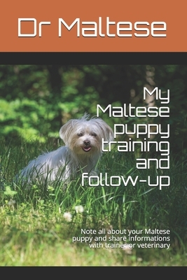 My Maltese puppy training and follow-up: Note all about your Maltese puppy and share informations with trainer or veterinary by Maltese