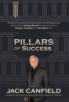 Pillars of Success by Jack Canfield, Jw Dicks, Nick Nanton