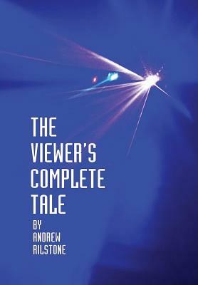 The Viewer's Complete Tale by Andrew Rilstone