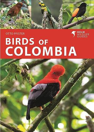 Birds of Colombia by Otto Pfister