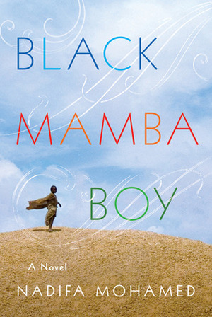 Black Mamba Boy: A Novel by Nadifa Mohamed