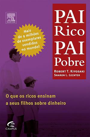 Pai Rico, Pai Pobre by Robert T. Kiyosaki