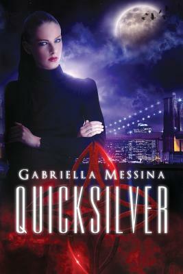 Quicksilver by Gabriella Messina