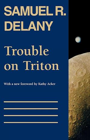 Trouble on Triton: An Ambiguous Heterotopia by Samuel R. Delany