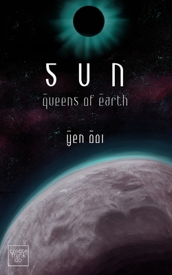 Sun: Queens of Earth by Yen Ooi