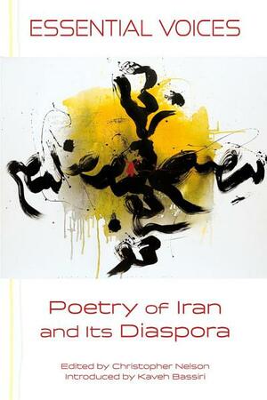Essential Voices: Poetry of Iran and Its Diaspora by Christopher Nelson