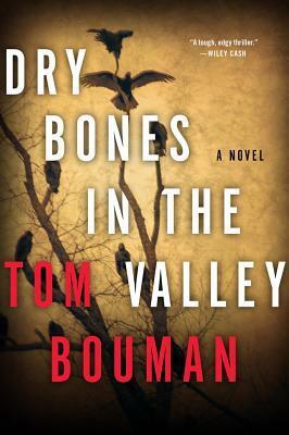 Dry Bones in the Valley by Tom Bouman