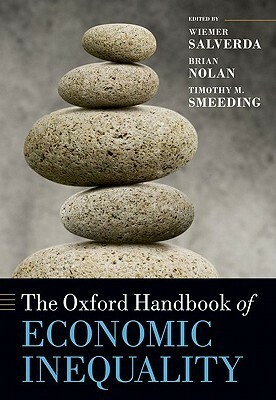 The Oxford Handbook of Economic Inequality by Timothy M. Smeeding, Wiemer Salverda, Brian Nolan