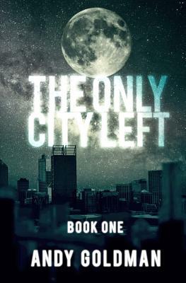 The Only City Left by Andy Goldman